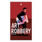 Art Robbery Card Game | Fast-Paced Strategy & Bluffing Game | 2–6 Players | Age 10+